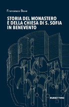 Storia del monastero e della chiesa di S. Sofia in Benevento