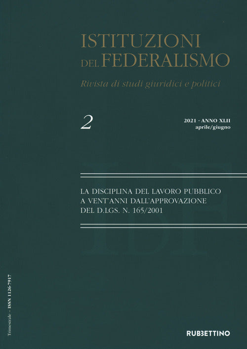 Istituzioni del federalismo. Rivista di studi giuridici e politici. Vol. 2: La disciplina del lavoro pubblico a vent'anni dall'approvazione del D.LGS. n. 165/2001