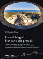 I piccoli borghi? Non sono solo presepi! Processi di rivitalizzazione per piccoli e micro centri periferici al tempo del Covid-19. Racconti dal web di 90 (+1) esperienze e buone pratiche tra disperazione e speranza, tradizione e innovazione