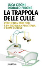 La trappola delle culle. Perché non fare figli è un problema per l'Italia e come uscirne