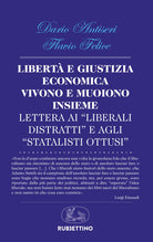 Libertà e giustizia economica vivono insieme e muoiono insieme. Lettera ai «liberali distratti» e agli «statalisti ottusi»