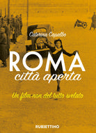 Roma città aperta. Un film non del tutto svelato