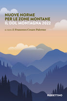 Nuove norme per le zone montane. Il DDL Montagna 2022