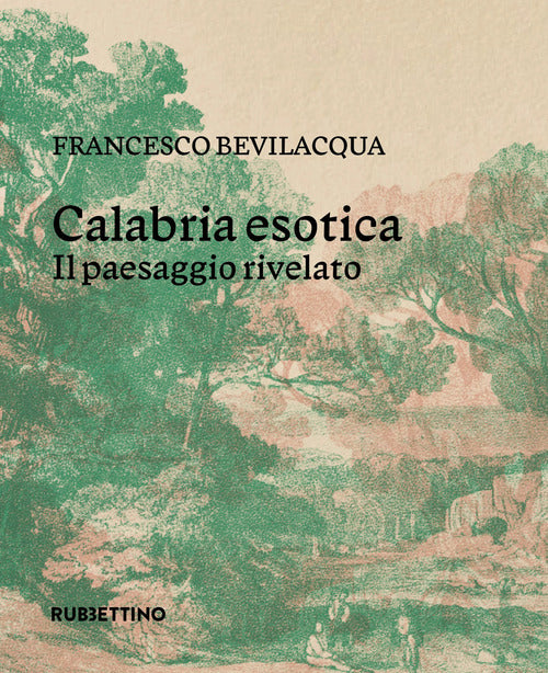 Calabria esotica. Il paesaggio rivelato