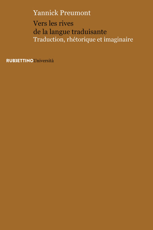 Vers les rives de la langue traduisante. Traduction, rhétorique et imaginaire
