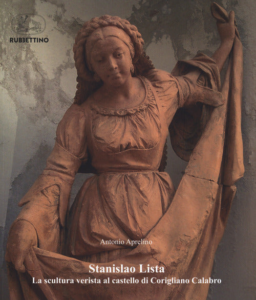 Stanislao Lista. La scultura verista al castello di Corigliano Calabro