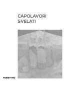 Capolavori svelati. Catanzaro tra patrimonio artistico pubblico e collezionismo privato. Catalogo della mostra (Catanzaro, 8 settembre-5 novembre 2023)