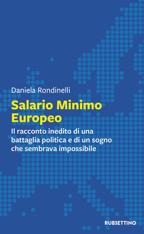 Salario minimo europeo. Il racconto inedito di una battaglia politica e di un sogno che sembrava impossibile