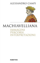 Machiavelliana. Immagini, percorsi, interpretazioni