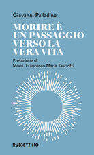 Morire è un passaggio verso la vera vita