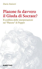 Platone fu davvero il Giuda di Socrate? Il conflitto delle interpretazioni sul Platone di Popper