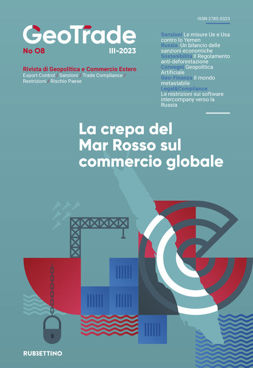 GeoTrade. Rivista di geopolitica e commercio estero. Vol. 8: La crepa del Mar Rosso sul commercio globale
