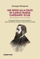 Un inno alla pace di Carlo Maria Cardano O.S.B. (1841 Altamura-1925 Colombo). Il manoscritto Quattro anni di mie sofferenze donato alla Biblioteca Capitolare Finia di Gravina in Puglia