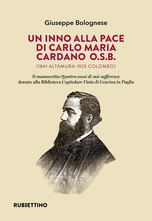 Un inno alla pace di Carlo Maria Cardano O.S.B. (1841 Altamura-1925 Colombo). Il manoscritto Quattro anni di mie sofferenze donato alla Biblioteca Capitolare Finia di Gravina in Puglia
