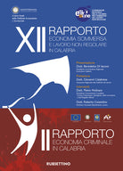 XII rapporto economia sommersa e lavoro non regolare in Calabria. II rapporto economia criminale in Calabria