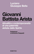 Giovanni Battista Arista. Attualit e contemporaneit di una paternit abitata dallo Spirito