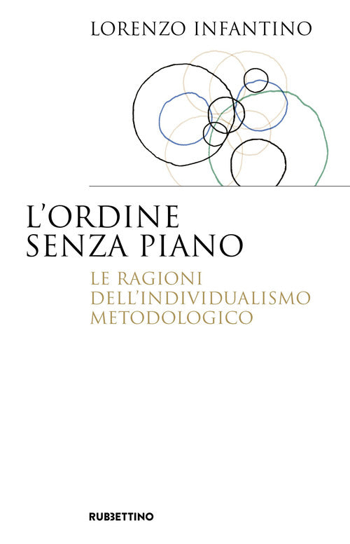 L'ordine senza piano. Le ragioni dell'individualismo metodologico