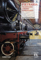 Pietrarsa. Da officina a museo ferroviario
