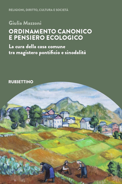 Ordinamento canonico e pensiero ecologico. La cura della casa comune tra magistero pontificio e sinodalit