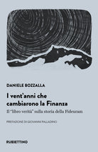 I vent'anni che cambiarono la finanza. Il libro verit sulla storia della Fideuram