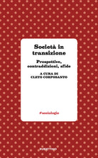 Societ in transizione. Prospettive, contraddizioni, sfide