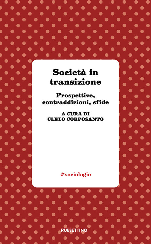 Societ in transizione. Prospettive, contraddizioni, sfide