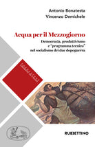 Acqua per il Mezzogiorno. Democrazia, produttivismo e programma tecnico nel socialismo dei due dopoguerra