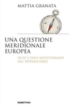 Una questione meridionale europea. Ocse e Paesi mediterranei nel dopoguerra