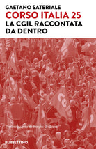 Corso Italia 25. La Cgil raccontata da dentro