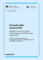Il trionfo delle metamorfosi. Identità, economia e potere nel Mezzogiorno dell'Ottocento (1799-1861)