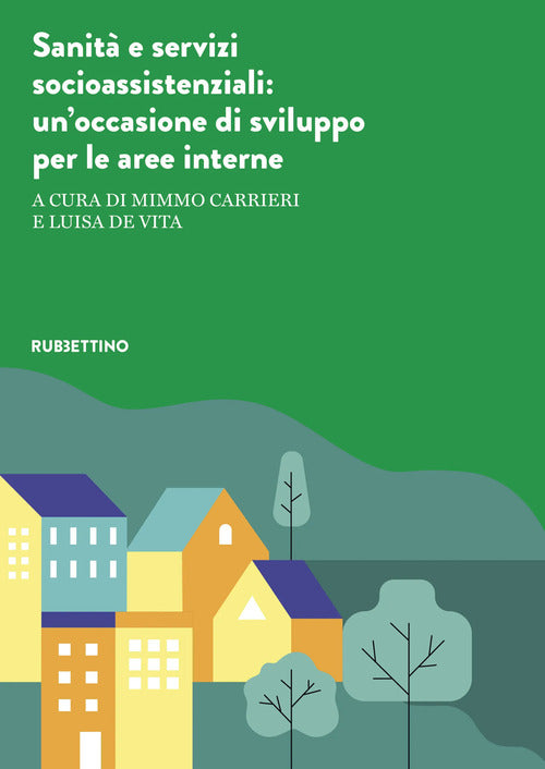 Sanità e servizi socioassistenziali. Un’occasione di sviluppo per le aree interne