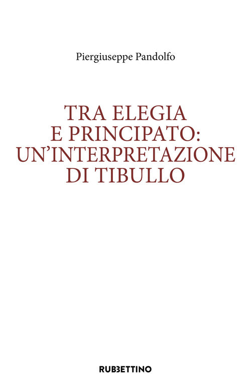 Tra elegia e principato: un'interpretazione di Tibullo