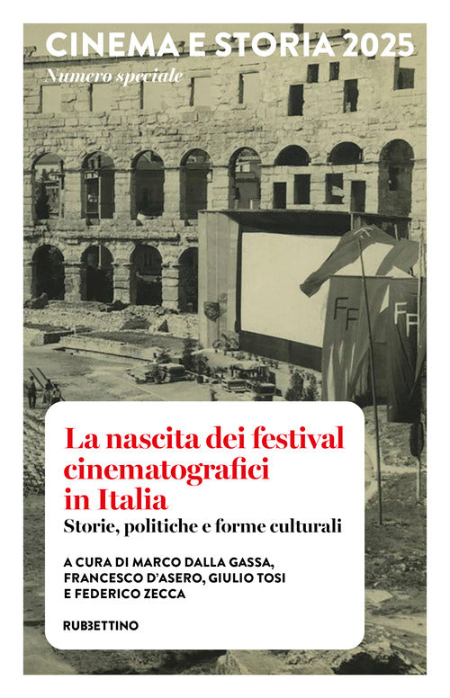 Cinema e Storia 2025. Numero speciale. La nascita dei festival cinematografici in Italia. Storie, politiche e forme culturali