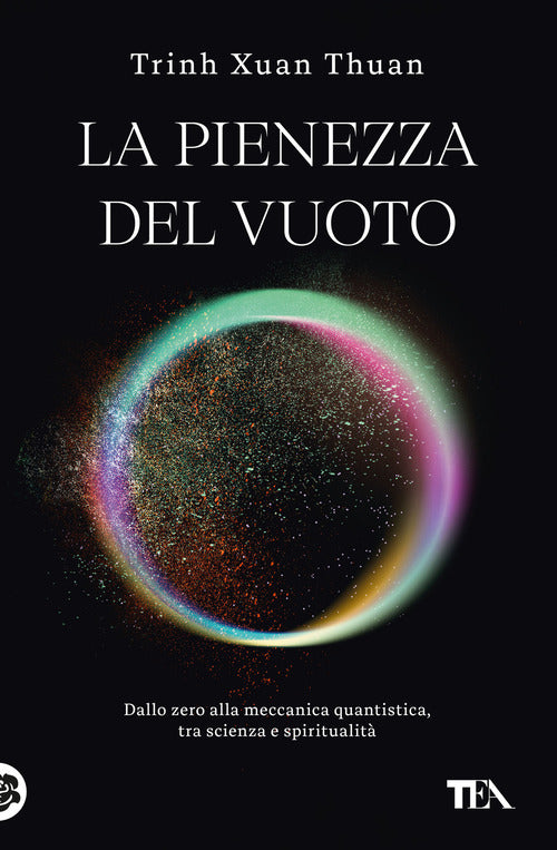 La pienezza del vuoto. Dallo zero alla meccanica quantistica, tra scienza e spiritualit