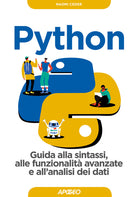 Python. Guida alla sintassi, alle funzionalit avanzate e all'analisi dei dati