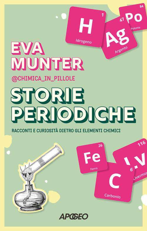Storie periodiche. Racconti e curiosit dietro gli elementi chimici