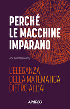Perch le macchine imparano. L'eleganza della matematica dietro all'AI
