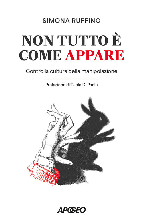 Non tutto come appare. Contro la cultura della manipolazione
