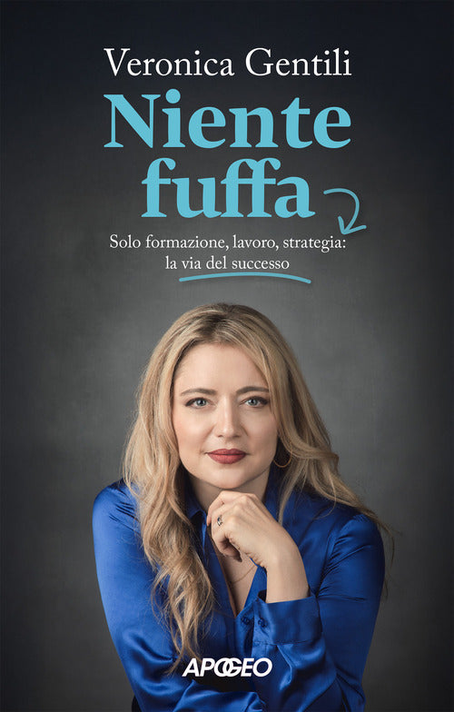 Niente fuffa. Solo formazione, lavoro, strategia: la via del successo