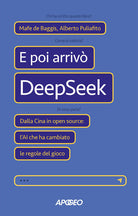 E poi arriv DeepSeek. Dalla Cina in open source: lAI che ha cambiato le regole del gioco