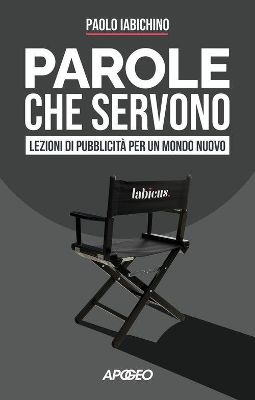 Parole che servono. Lezioni di pubblicità per un mondo nuovo