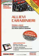 Allievi carabinieri. Teoria e quiz. Manuale di addestramento alla prova scritta di selezione