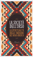 La società dell'orso. La spiritualità degli indiani del Nord America