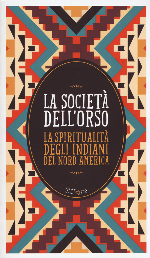 La società dell'orso. La spiritualità degli indiani del Nord America