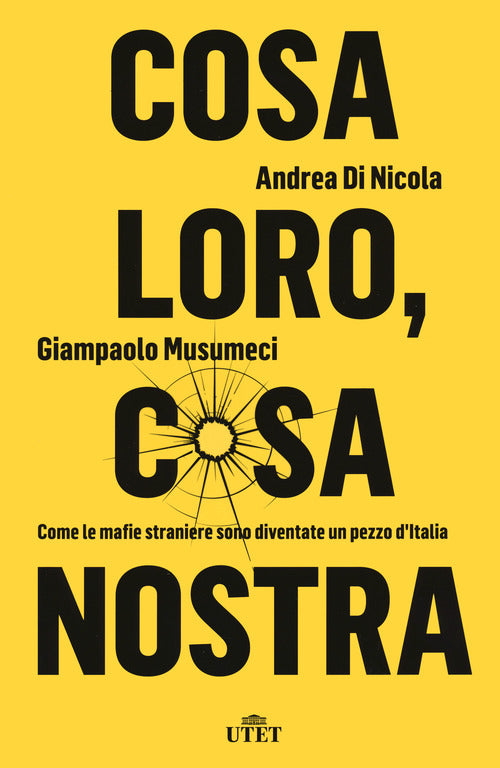 Cosa loro, cosa nostra. Come le mafie straniere sono diventate un pezzo d’Italia