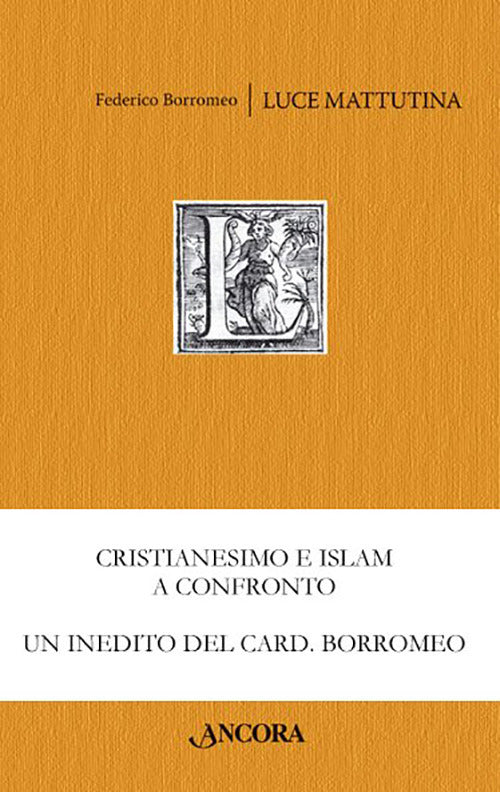 Luce mattutina. Dialogo sulla vera fede tra un cristiano e un musulmano