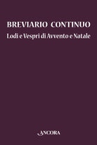 Breviario continuo. Lodi e vespri di Avvento e Natale
