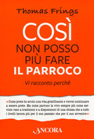 Così non posso più fare il parroco. Vi racconto perché