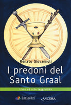 I predoni del Santo Graal. Ediz. ad alta leggibilità