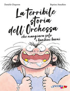La terribile storia dell'orchessa che mangiava solo i bambini buoni